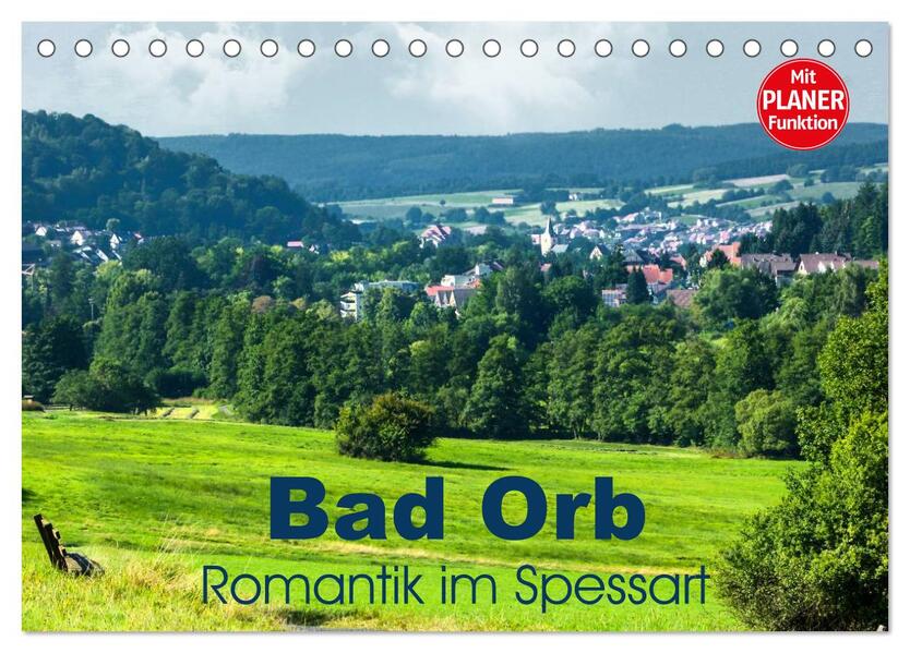 Bad Orb - Romantik im Spessart (Tischkalender 2026 DIN A5 quer) CALVENDO Monatskalender