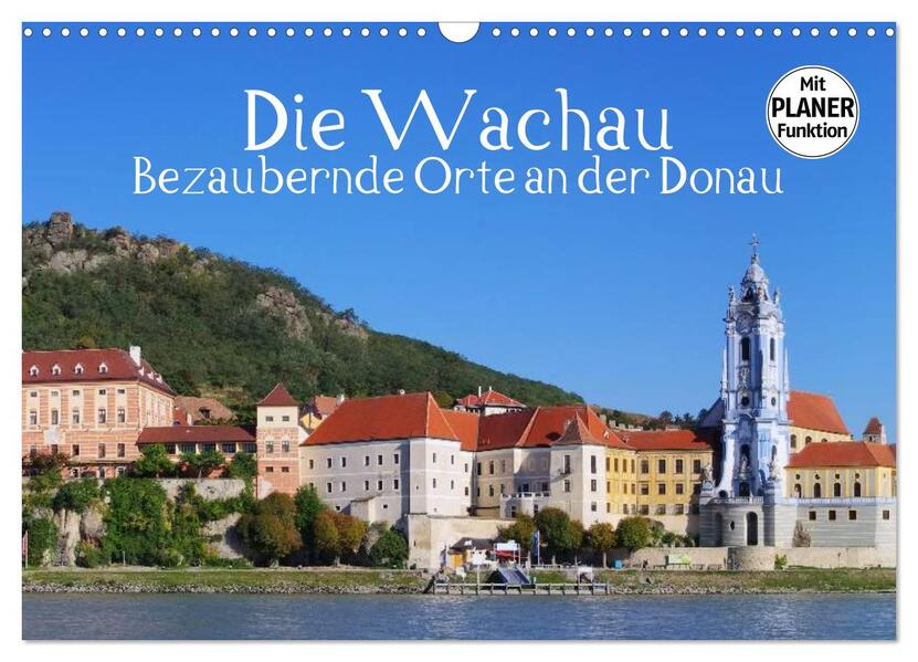 Die Wachau - Bezaubernde Orte an der Donau (Wandkalender 2026 DIN A3 quer) CALVENDO Monatskalender