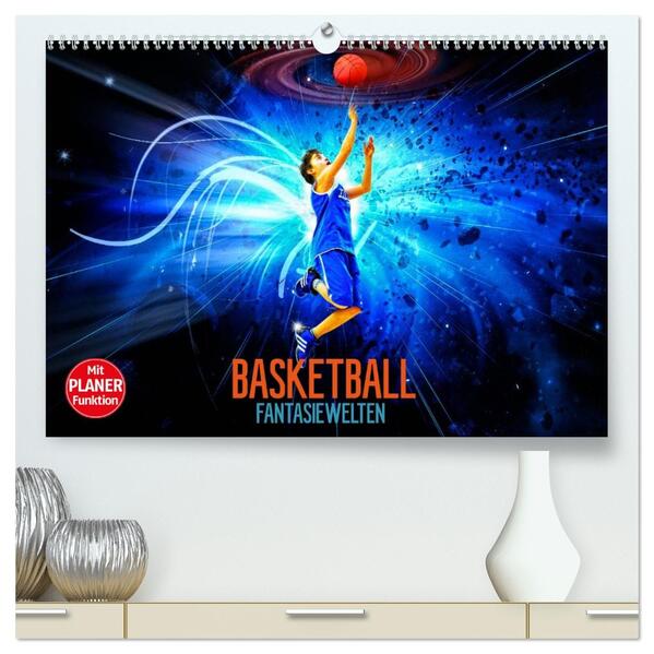 Basketball Fantasiewelten (hochwertiger Premium Wandkalender 2026 DIN A2 quer) Kunstdruck in Hochglanz