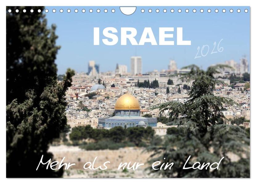 ISRAEL - Mehr als nur ein Land 2026 (Wandkalender 2026 DIN A4 quer) CALVENDO Monatskalender
