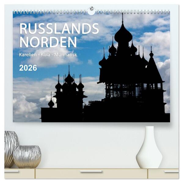 Russlands Norden 2026 (hochwertiger Premium Wandkalender 2026 DIN A2 quer) Kunstdruck in Hochglanz