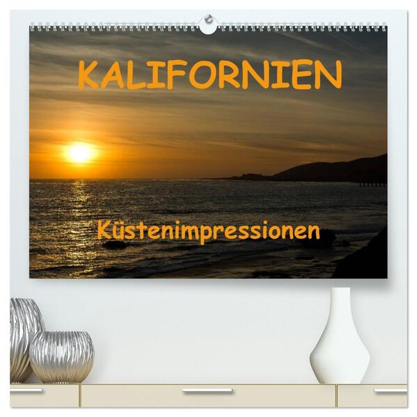 KALIFORNIEN Küstenimpressionen (hochwertiger Premium Wandkalender 2026 DIN A2 quer) Kunstdruck in Hochglanz