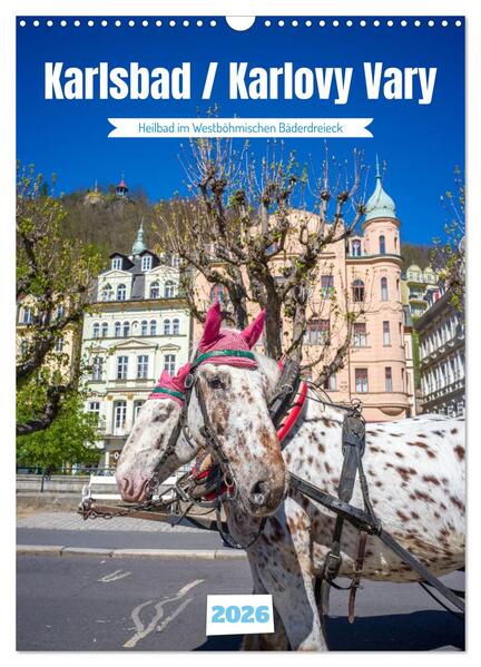 Karlsbad / Karlovy Vary - Heilbad im Westböhmischen Bäderdreieck (Wandkalender 2026 DIN A3 hoch) CALVENDO Monatskalender