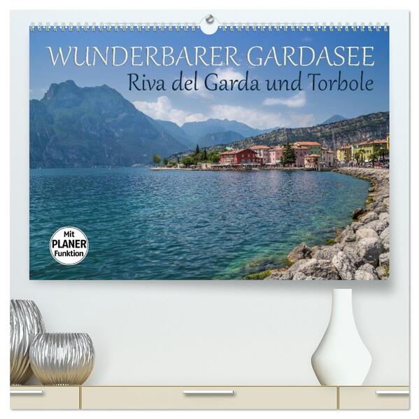 WUNDERBARER GARDASEE Riva del Garda und Torbole (hochwertiger Premium Wandkalender 2026 DIN A2 quer) Kunstdruck in Hochglanz