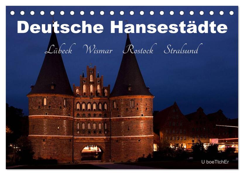 Deutsche Hansestädte - Lübeck Wismar Rostock Stralsund (Tischkalender 2026 DIN A5 quer) CALVENDO Monatskalender