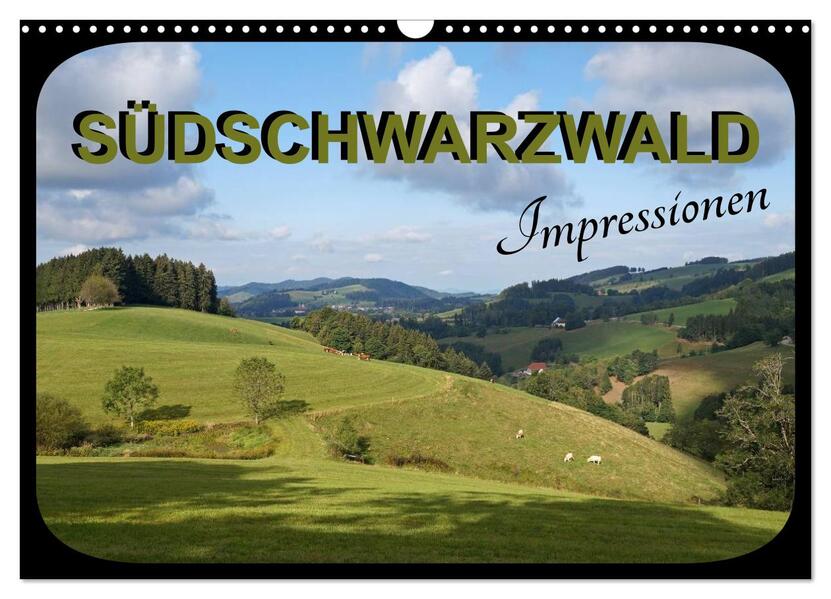 Südschwarzwald - Impressionen (Wandkalender 2026 DIN A3 quer) CALVENDO Monatskalender