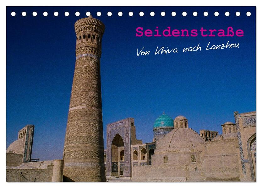 Seidenstraße - Khiva bis Lanzhou (Tischkalender 2026 DIN A5 quer) CALVENDO Monatskalender