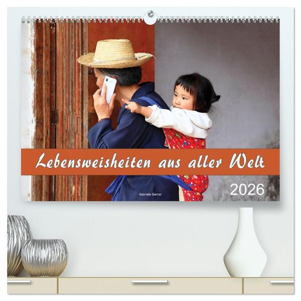 Lebensweisheiten aus aller Welt (hochwertiger Premium Wandkalender 2026 DIN A2 quer) Kunstdruck in Hochglanz