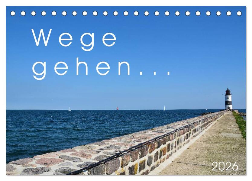Wege gehen... (Tischkalender 2026 DIN A5 quer) CALVENDO Monatskalender