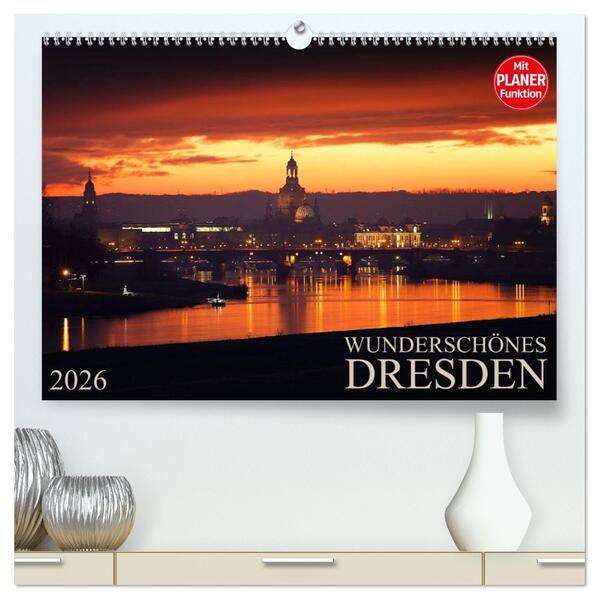Wunderschönes Dresden (hochwertiger Premium Wandkalender 2026 DIN A2 quer) Kunstdruck in Hochglanz