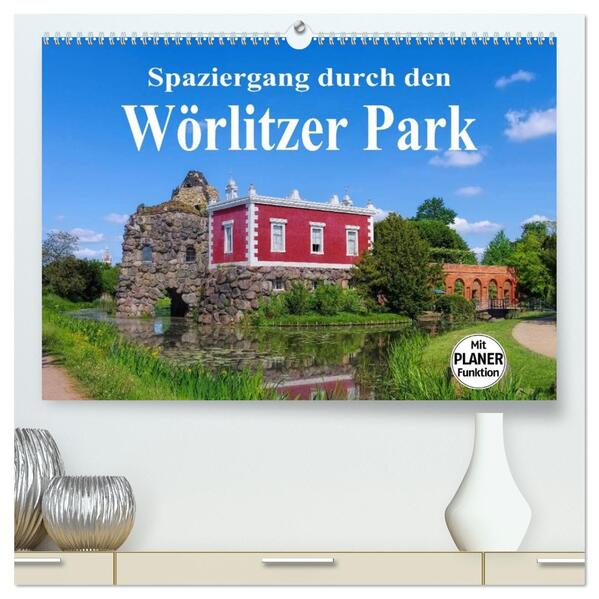 Spaziergang durch den Wörlitzer Park (hochwertiger Premium Wandkalender 2026 DIN A2 quer) Kunstdruck in Hochglanz