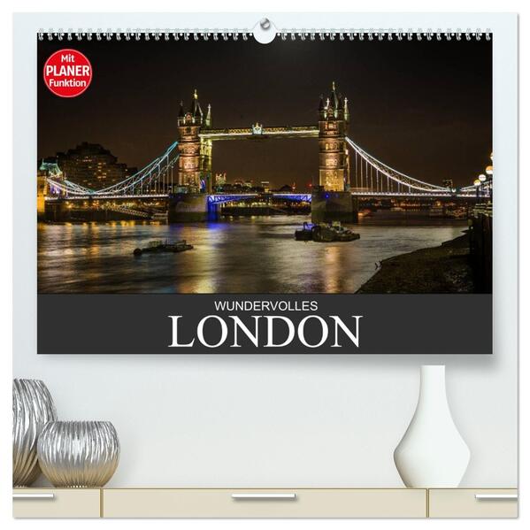 Wundervolles London (hochwertiger Premium Wandkalender 2026 DIN A2 quer) Kunstdruck in Hochglanz