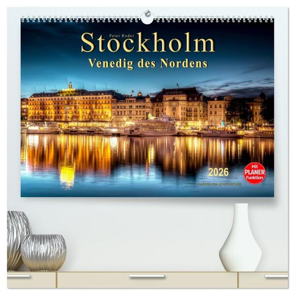 Stockholm - Venedig des Nordens (hochwertiger Premium Wandkalender 2026 DIN A2 quer) Kunstdruck in Hochglanz