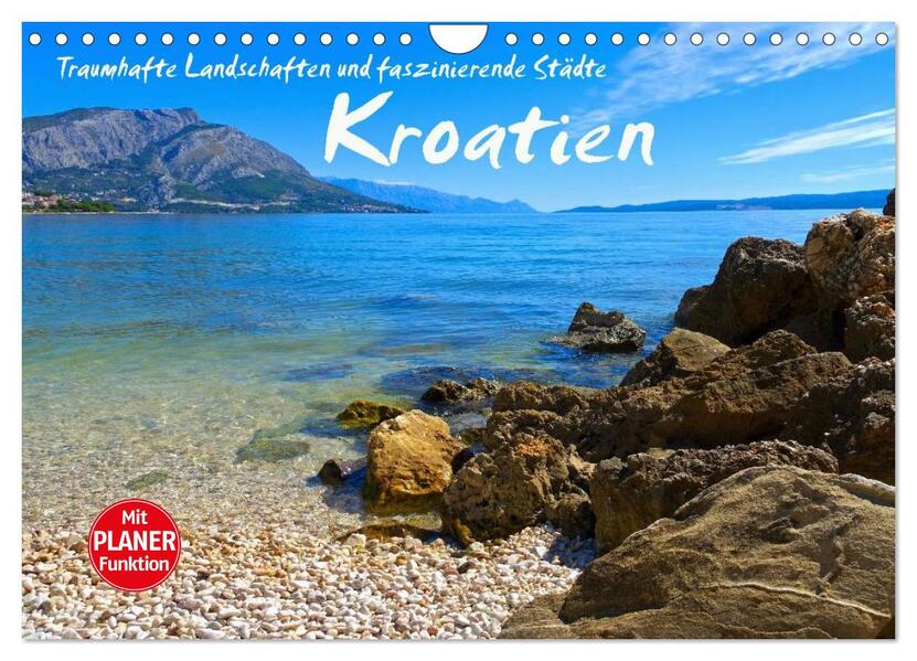 Kroatien - Traumhafte Landschaften und faszinierende Städte (Wandkalender 2026 DIN A4 quer) CALVENDO Monatskalender