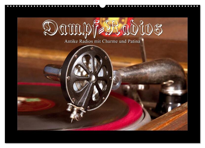 Dampfradios - Antike Radios mit Charme und Patina (Wandkalender 2026 DIN A2 quer) CALVENDO Monatskalender