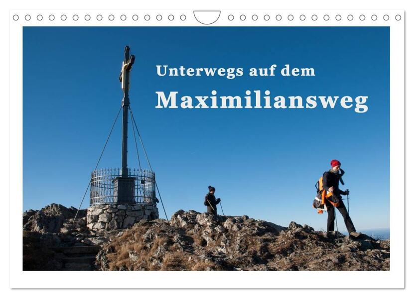 Unterwegs auf dem Maximiliansweg (Wandkalender 2026 DIN A4 quer) CALVENDO Monatskalender