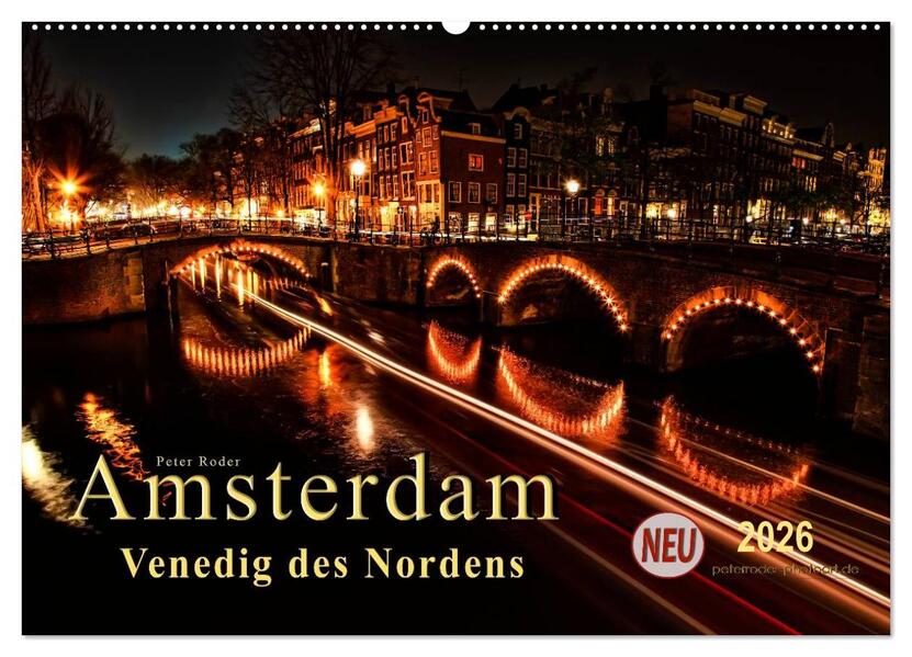 Amsterdam - Venedig des Nordens (Wandkalender 2026 DIN A2 quer) CALVENDO Monatskalender