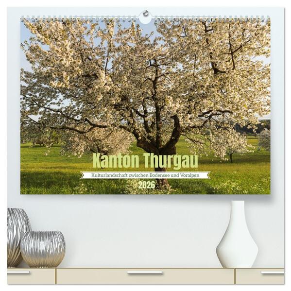Kanton Thurgau (hochwertiger Premium Wandkalender 2026 DIN A2 quer) Kunstdruck in Hochglanz