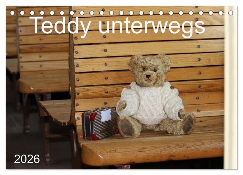 Teddy unterwegs (Tischkalender 2026 DIN A5 quer) CALVENDO Monatskalender