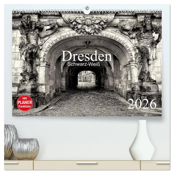Dresden Schwarz-Weiß (hochwertiger Premium Wandkalender 2026 DIN A2 quer) Kunstdruck in Hochglanz
