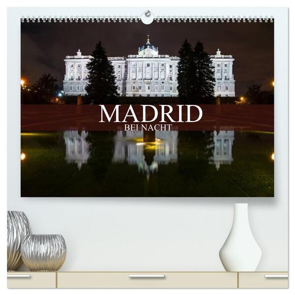 Madrid bei Nacht (hochwertiger Premium Wandkalender 2026 DIN A2 quer) Kunstdruck in Hochglanz