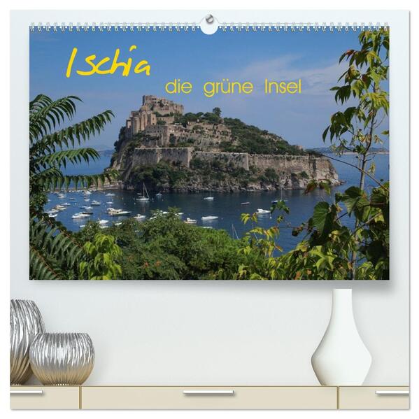 Ischia die grüne Insel (hochwertiger Premium Wandkalender 2026 DIN A2 quer) Kunstdruck in Hochglanz