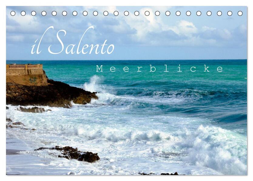 il Salento Meerblicke (Tischkalender 2026 DIN A5 quer) CALVENDO Monatskalender