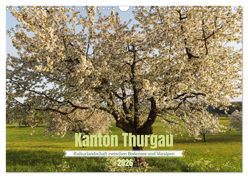 Kanton Thurgau (Wandkalender 2026 DIN A3 quer) CALVENDO Monatskalender