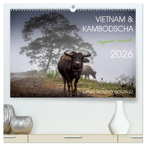 Vietnam und Kambodscha - Magische Momente. (hochwertiger Premium Wandkalender 2026 DIN A2 quer) Kunstdruck in Hochglanz