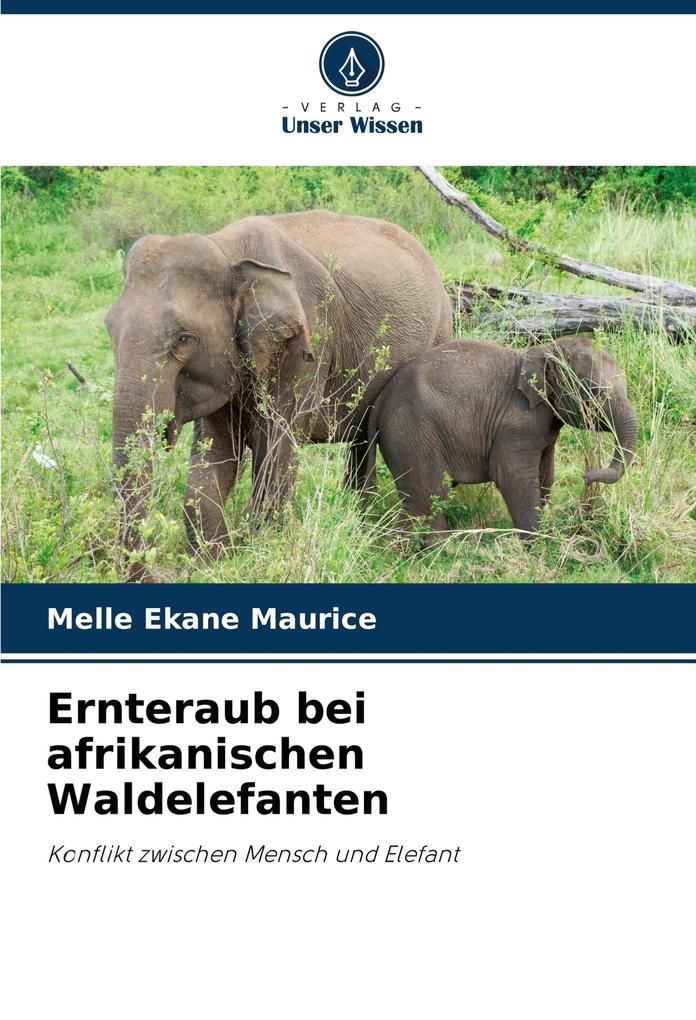Ernteraub bei afrikanischen Waldelefanten