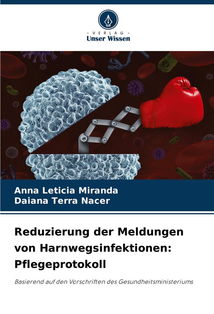 Reduzierung der Meldungen von Harnwegsinfektionen: Pflegeprotokoll