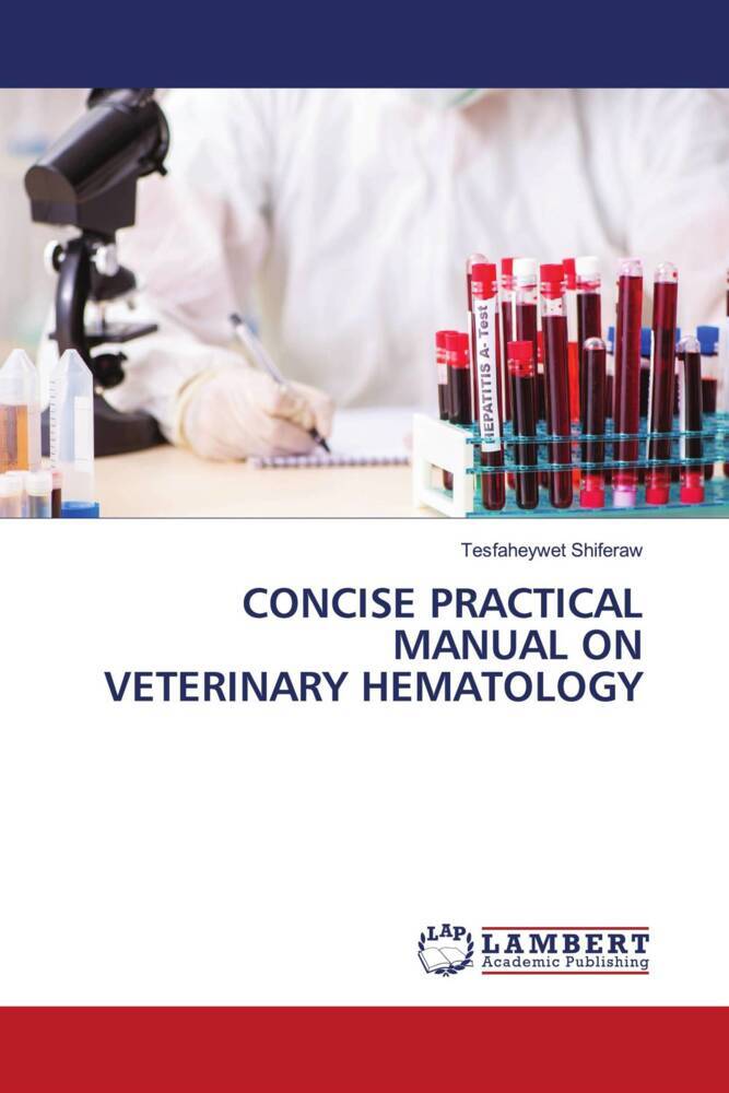CONCISE PRACTICAL MANUAL ON VETERINARY HEMATOLOGY