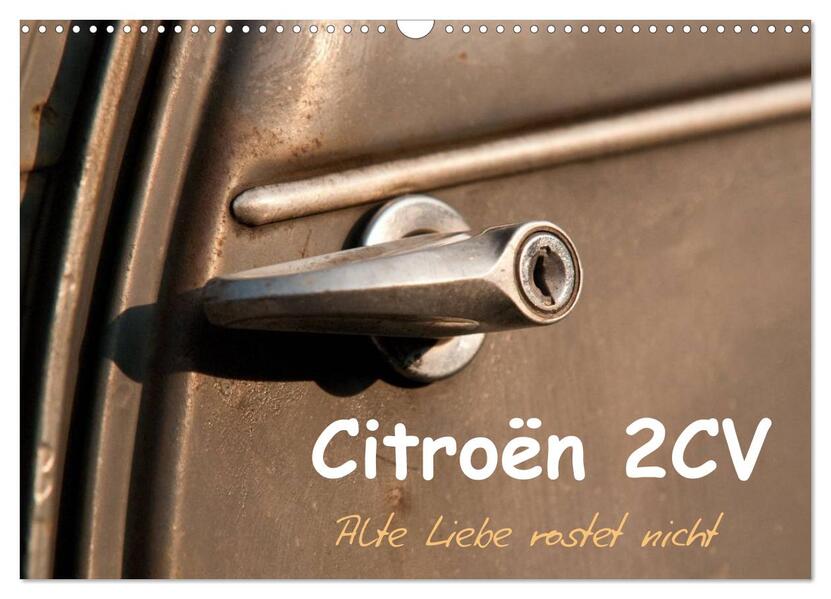 Citroën 2CV Alte Liebe rostet nicht (Wandkalender 2026 DIN A3 quer) CALVENDO Monatskalender