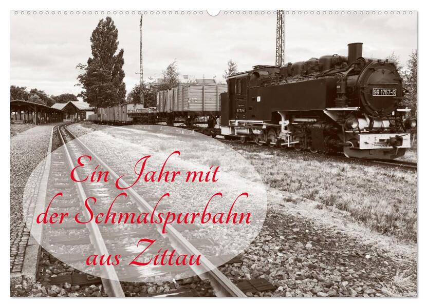Ein Jahr mit der Schmalspurbahn aus Zittau (Wandkalender 2026 DIN A2 quer) CALVENDO Monatskalender