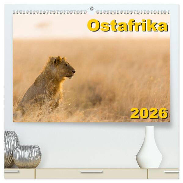Ostafrika (hochwertiger Premium Wandkalender 2026 DIN A2 quer) Kunstdruck in Hochglanz