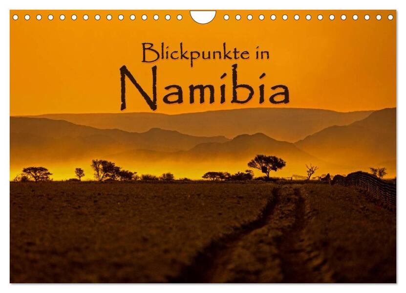 Blickpunkte in Namibia (Wandkalender 2026 DIN A4 quer) CALVENDO Monatskalender