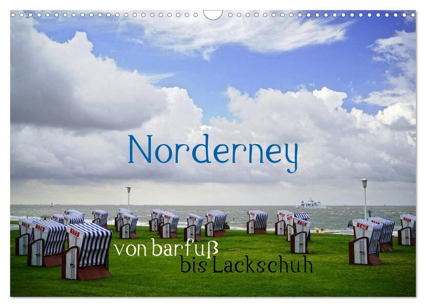 Norderney - von barfuß bis Lackschuh (Wandkalender 2026 DIN A3 quer) CALVENDO Monatskalender