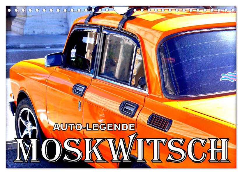 AUTO-LEGENDE MOSKWITSCH (Wandkalender 2026 DIN A4 quer) CALVENDO Monatskalender