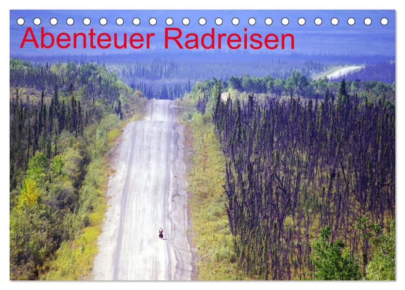 Abenteuer Radreisen (Tischkalender 2026 DIN A5 quer) CALVENDO Monatskalender