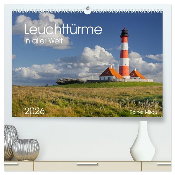 Leuchttürme in aller Welt 2026 (hochwertiger Premium Wandkalender 2026 DIN A2 quer) Kunstdruck in Hochglanz