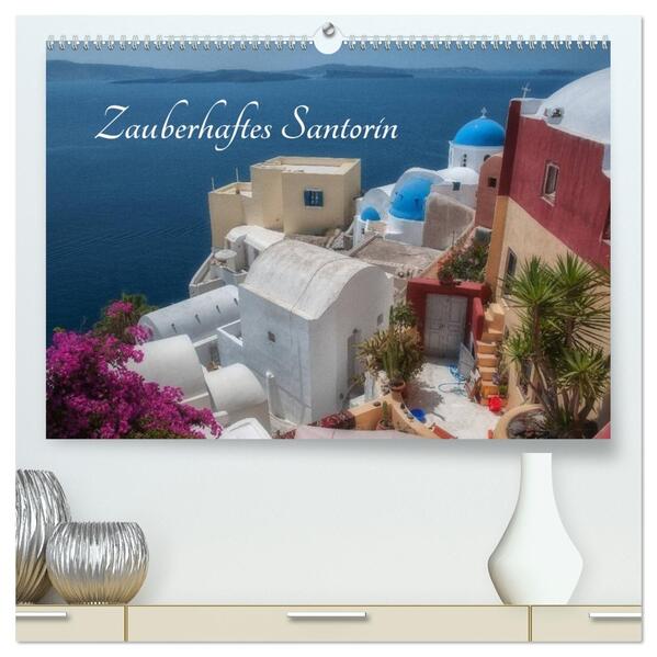 Zauberhaftes Santorin (hochwertiger Premium Wandkalender 2026 DIN A2 quer) Kunstdruck in Hochglanz