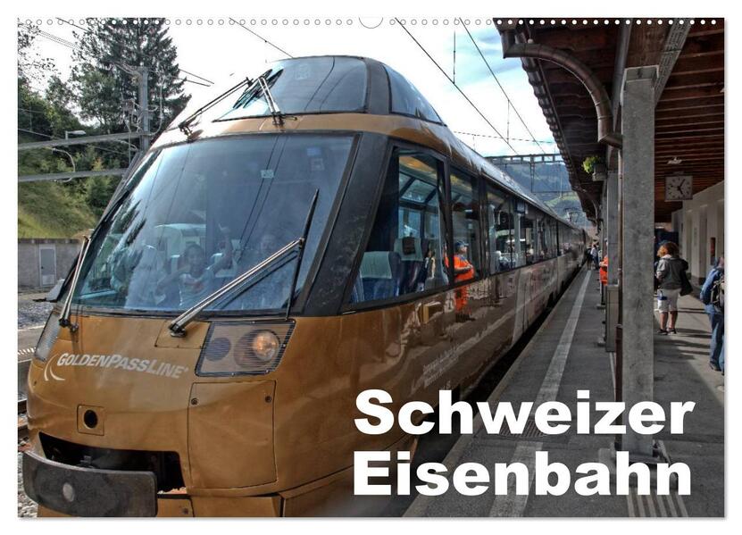 Schweizer Eisenbahn (Wandkalender 2026 DIN A2 quer) CALVENDO Monatskalender