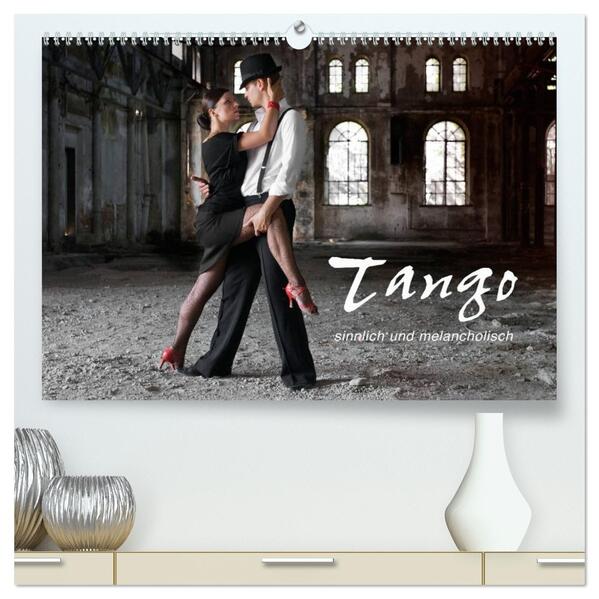 Tango - sinnlich und melancholisch (hochwertiger Premium Wandkalender 2026 DIN A2 quer) Kunstdruck in Hochglanz