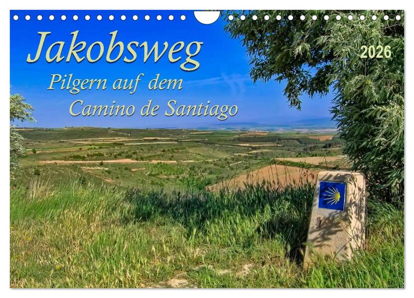 Jakobsweg - pilgern auf dem Camino de Santiago (Wandkalender 2026 DIN A4 quer) CALVENDO Monatskalender