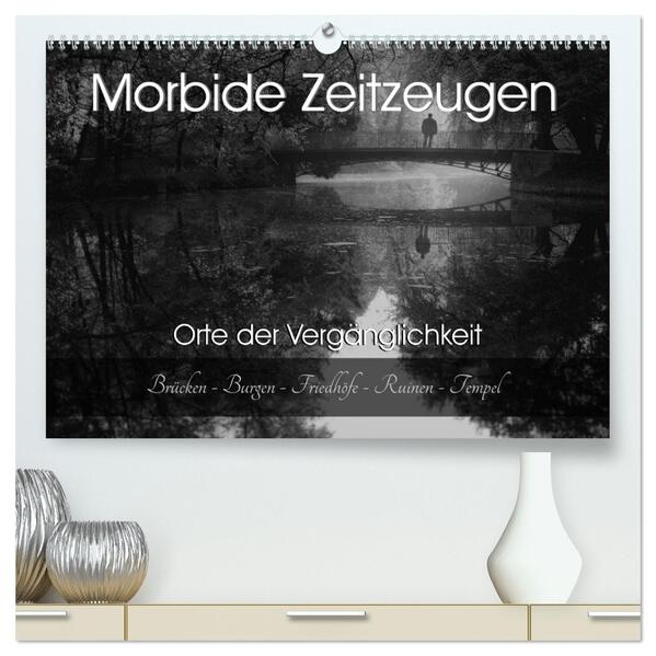 Morbide Zeitzeugen - Orte der Vergänglichkeit (hochwertiger Premium Wandkalender 2026 DIN A2 quer) Kunstdruck in Hochglanz