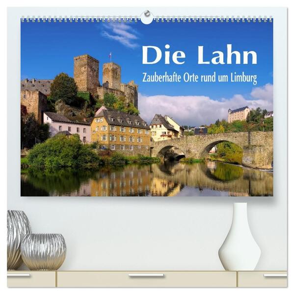Die Lahn - Zauberhafte Orte rund um Limburg (hochwertiger Premium Wandkalender 2026 DIN A2 quer) Kunstdruck in Hochglanz