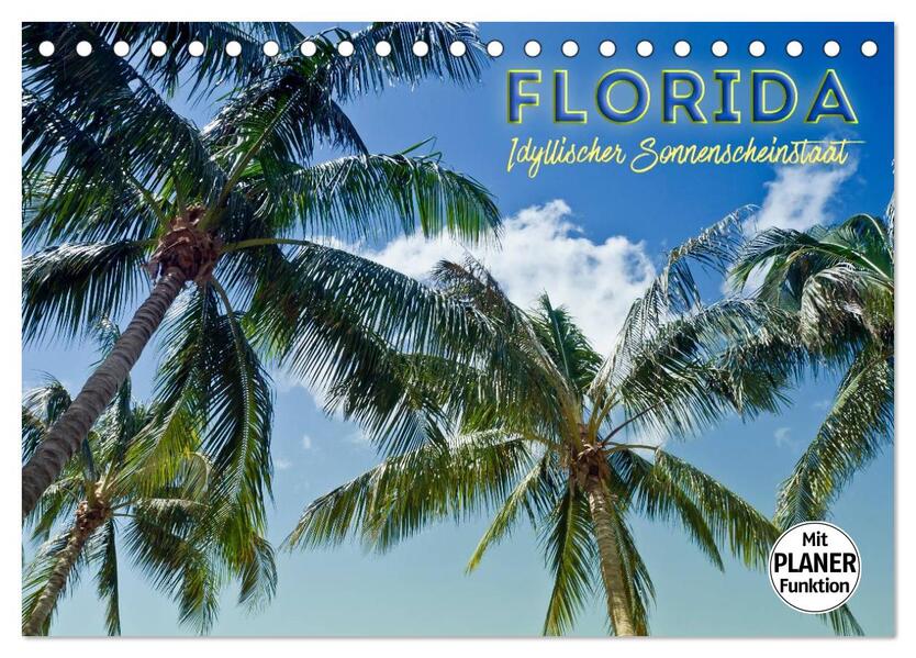 FLORIDA Idyllischer Sonnenscheinstaat (Tischkalender 2026 DIN A5 quer) CALVENDO Monatskalender