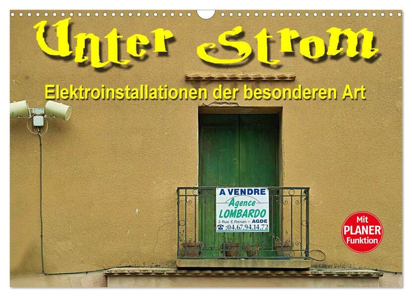 Unter Strom - Elektroinstallationen der besonderen Art (Wandkalender 2026 DIN A3 quer) CALVENDO Monatskalender