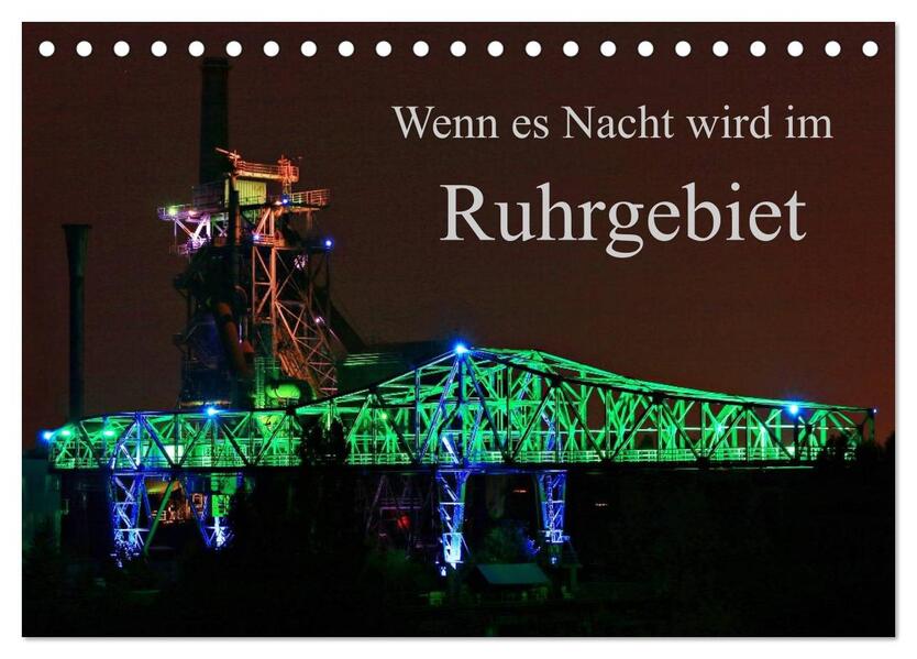 Wenn es Nacht wird im Ruhrgebiet (Tischkalender 2026 DIN A5 quer) CALVENDO Monatskalender