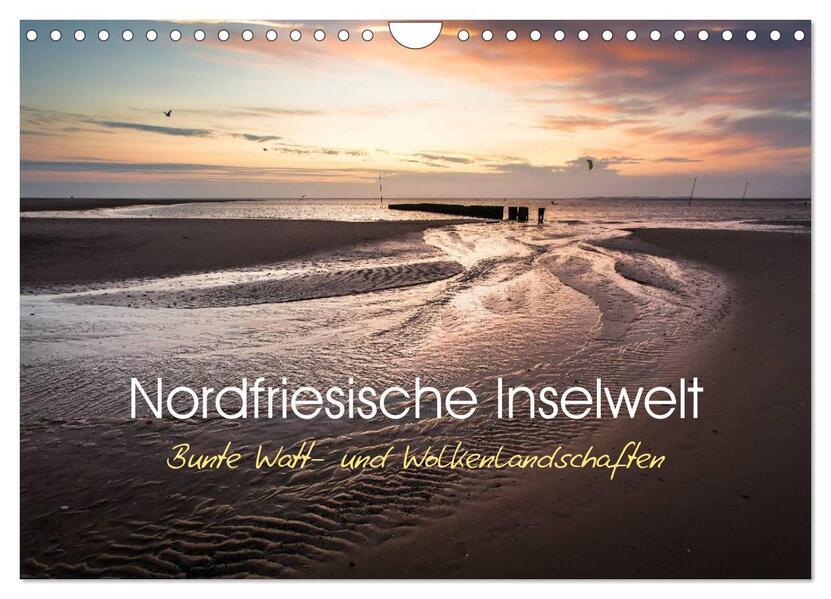 Nordfriesische Inselwelt - Bunte Watt- und Wolkenlandschaften (Wandkalender 2026 DIN A4 quer) CALVENDO Monatskalender